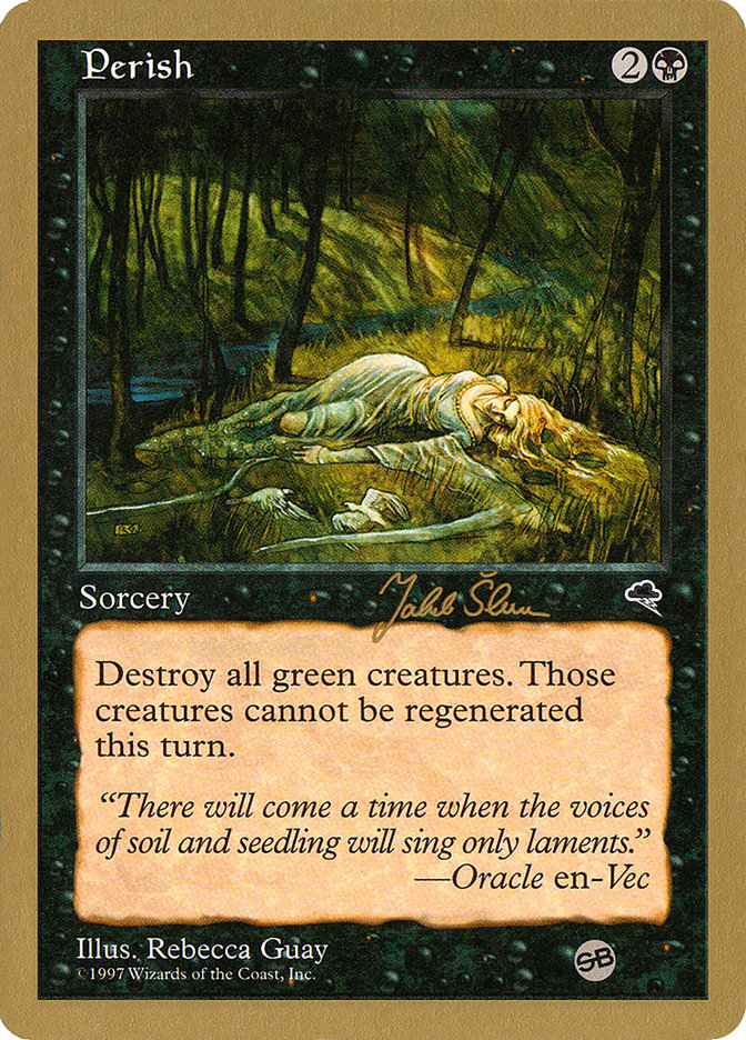 Perish (Jakub Slemr) (SB) [World Championship Decks 1999] | Good Games Adelaide SA