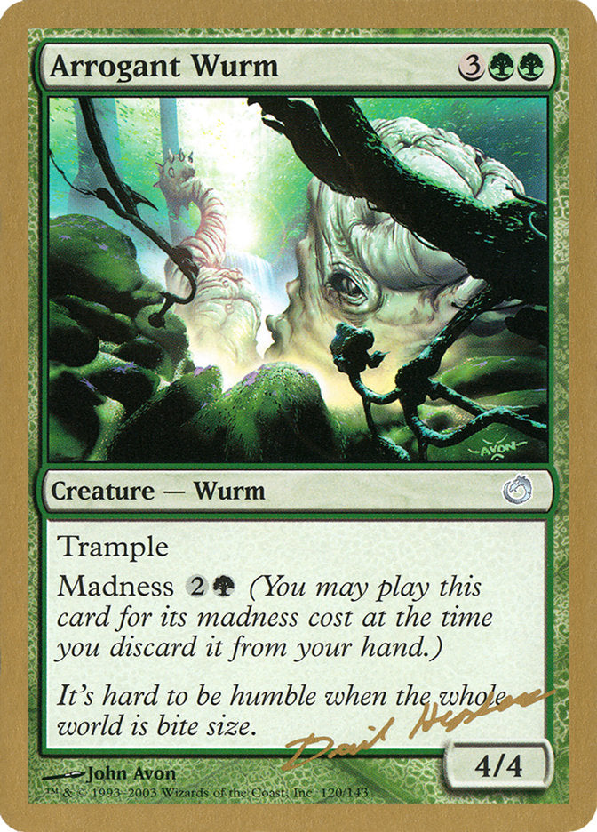 Arrogant Wurm (Dave Humpherys) [World Championship Decks 2003] | Good Games Adelaide SA