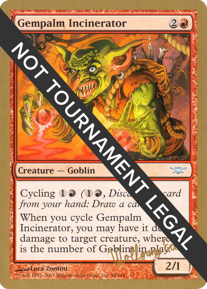 Gempalm Incinerator 2003 Wolfgang Eder LGN  (World Championship Decks)  | Good Games Adelaide SA