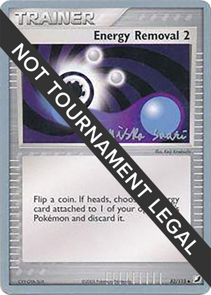 Energy Removal 2 2006 Miska Saari 82/115 (World Championship Decks)  | Good Games Adelaide SA